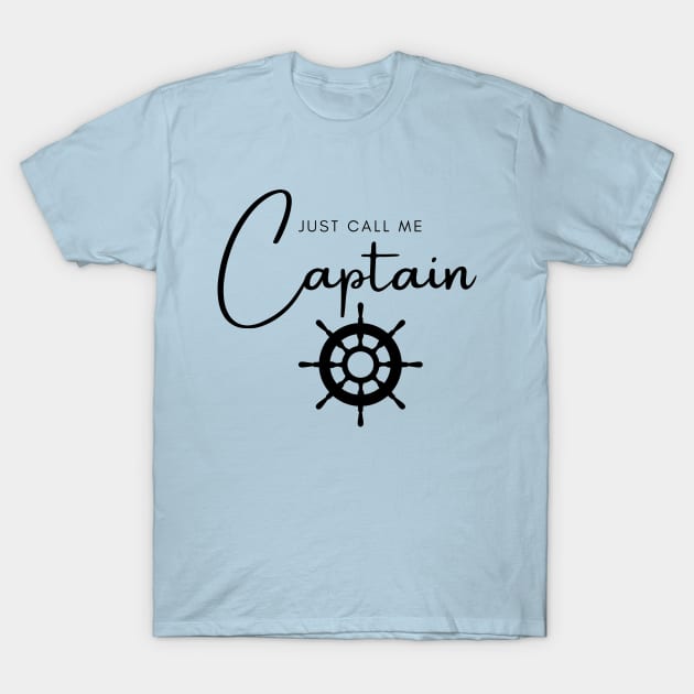 Just Call Me Boat Captain T-Shirt by CorrieMick
